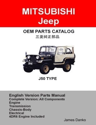 bokomslag Mitsubishi Jeep J50 Diesel Series 1983-1995 Complete Parts & Diagram Manual