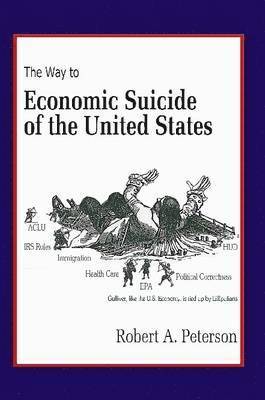 bokomslag The Economic Suicide of the United States