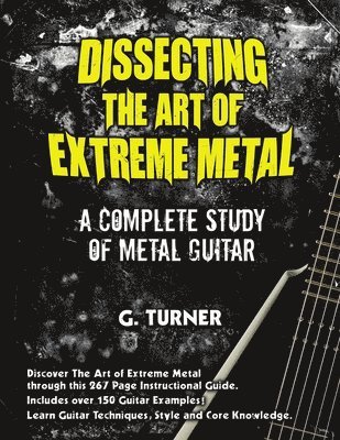 Dissecting The Art Of Extreme Metal 1