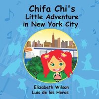 bokomslag Chifa Chi's Little Adventure In New York City