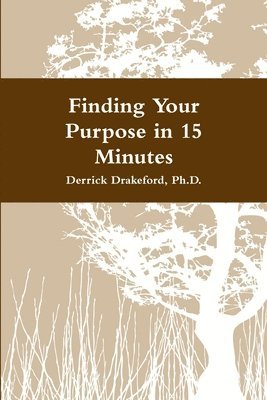 Finding Your Purpose in 15 Minutes 1