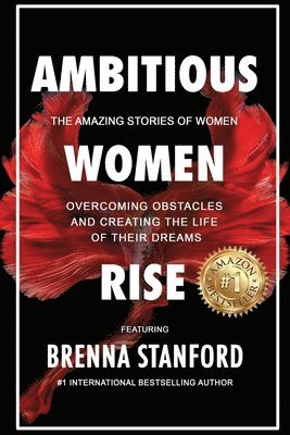 Brenna Stanford - Ambitious Women Rise, Häftad