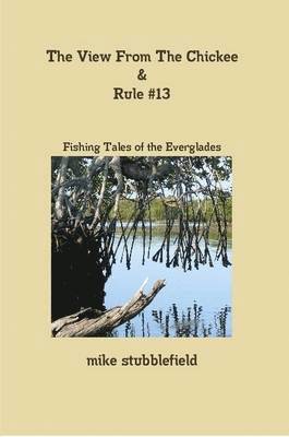 Mike Stubblefield - View From The Chickee & Rule #13, Häftad