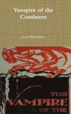 Ernst Reventlow - Vampire of the Continent, Inbunden