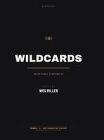 Wes Miller - Wildcards Official Screenplay, Inbunden