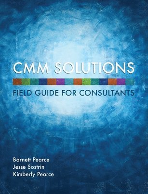 Jesse Sostrin, Barnett Pearce, Kimberly Pearce - CMM Solutions - Field Guide, Häftad
