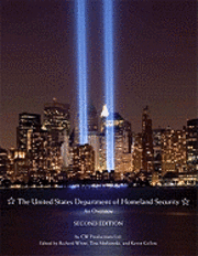 bokomslag The United States Department of Homeland Security: An Overview