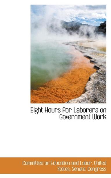 bokomslag Eight Hours for Laborers on Government Work