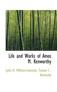 bokomslag Life and Works of Amos M. Kenworthy