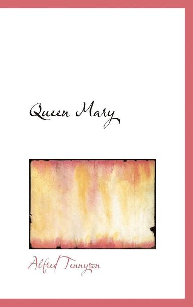 Alfred Tennyson - Queen Mary, Inbunden