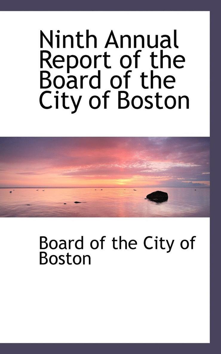 Ninth Annual Report of the Board of the City of Boston 1