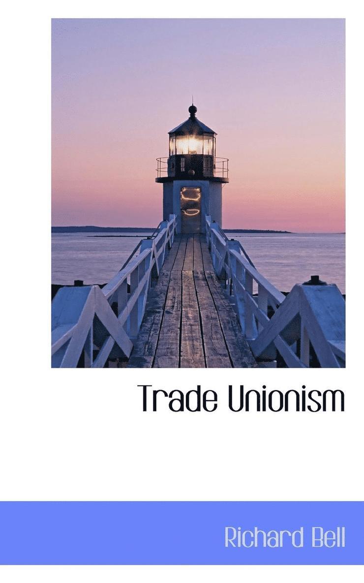 Richard Bell - Trade Unionism, Häftad