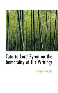 bokomslag Cato to Lord Byron on the Immorality of His Writings