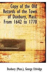 bokomslag Copy of the Old Records of the Town of Duxbury, Mass. From 1642 to 1770