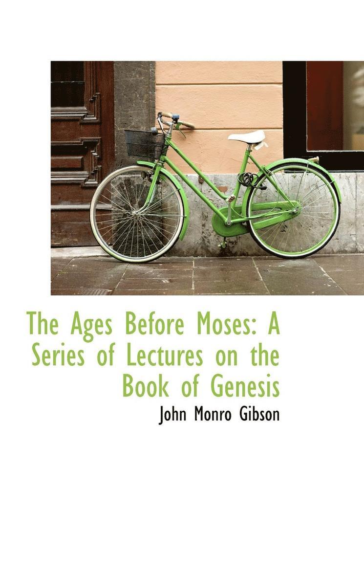 The Ages Before Moses 1