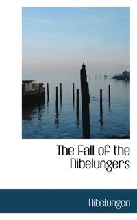 bokomslag The Fall of the Nibelungers