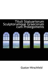 bokomslag Tituli Statuariorum Sculptorumque Graecorum Cum Prolegomenis