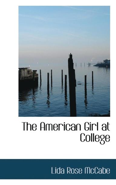 bokomslag The American Girl at College
