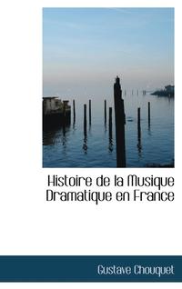 bokomslag Histoire de la Musique Dramatique en France