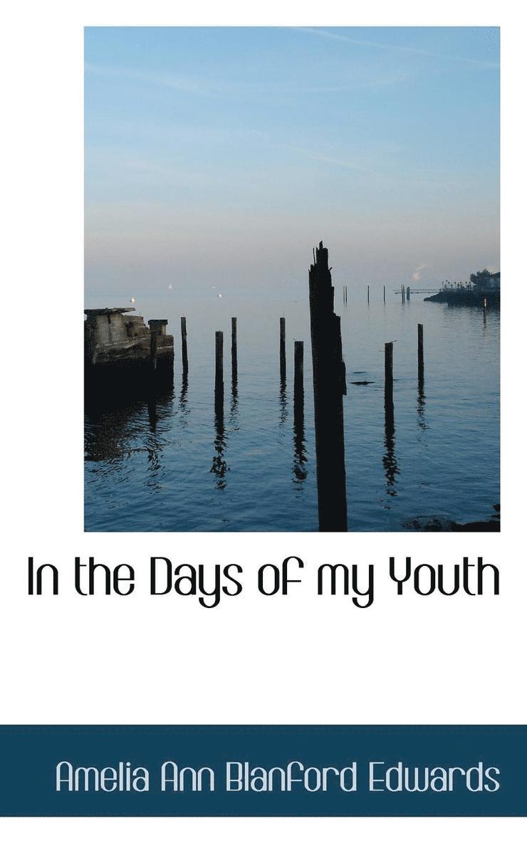 Amelia Ann Blanford Edwards - In the Days of My Youth, Häftad