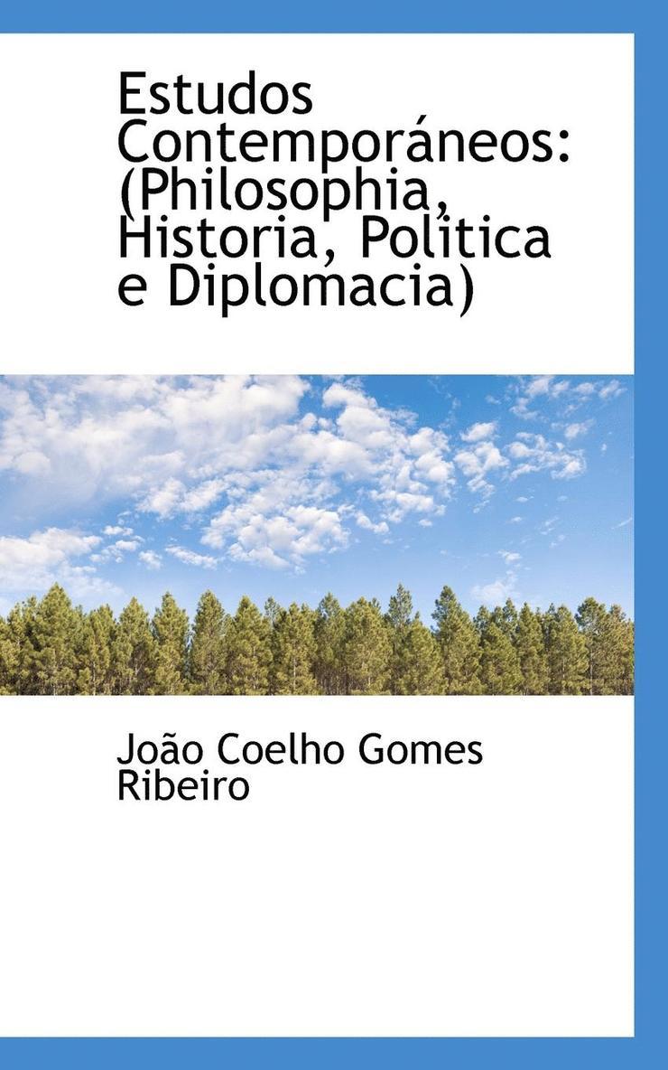 Estudos Contemporaneos: Philosophia, Historia, Politica E Diplomacia
