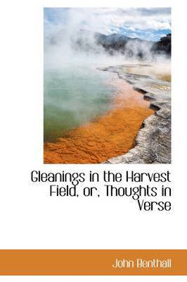 bokomslag Gleanings in the Harvest Field, Or, Thoughts in Verse