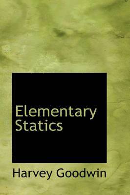 Harvey Goodwin - Elementary Statics, Häftad