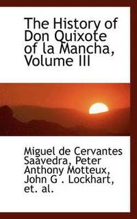 bokomslag The History of Don Quixote of La Mancha, Volume III