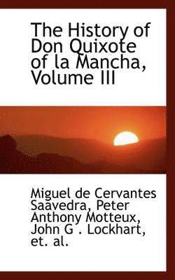 bokomslag The History of Don Quixote of La Mancha, Volume III