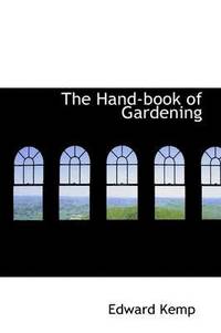 bokomslag The Hand-Book of Gardening