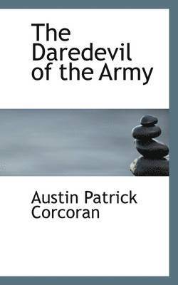Austin Patrick Corcoran - The Daredevil of the Army, Häftad