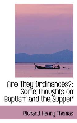 bokomslag Are They Ordinances?: Some Thoughts on Baptism and the Supper