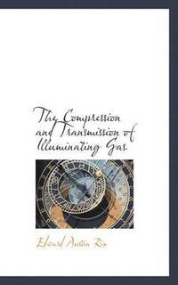 bokomslag Compression and Transmission of Illuminating Gas