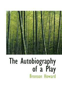 The Autobiography of a Play 1