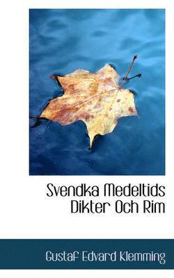 Gustaf Edvard Klemming - Svendka Medeltids Dikter Och Rim, Häftad