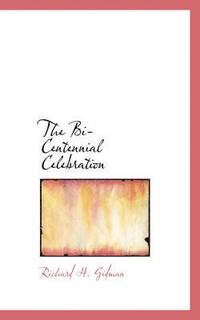 bokomslag The Bi-Centennial Celebration