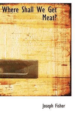 Where Shall We Get Meat?