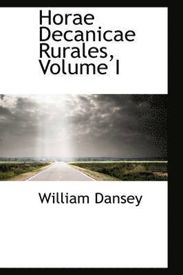 Horae Decanicae Rurales, Volume I 1