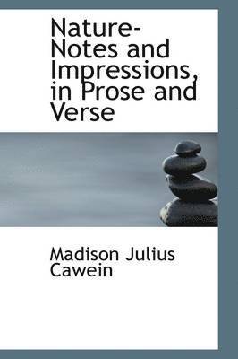 Nature-Notes and Impressions, in Prose and Verse 1