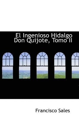 El Ingenioso Hidalgo Don Quijote, Tomo II 1