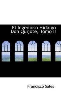 bokomslag El Ingenioso Hidalgo Don Quijote, Tomo II