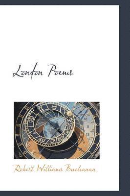 Robert Williams Buchanan - London Poems, Häftad