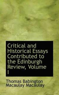 bokomslag Critical and Historical Essays Contributed to the Edinburgh Review, Volume I