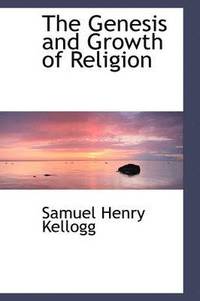 bokomslag The Genesis and Growth of Religion