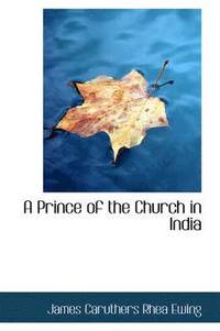 bokomslag A Prince of the Church in India