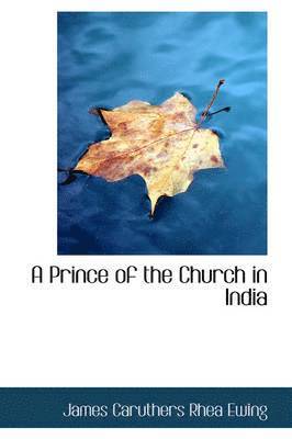 bokomslag A Prince of the Church in India