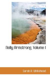bokomslag Nelly Armstrong, Volume I