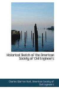 bokomslag Historical Sketch of the American Society of Civil Engineers