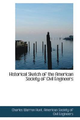 bokomslag Historical Sketch of the American Society of Civil Engineers