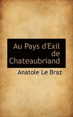 bokomslag Au Pays D'Exil de Chateaubriand